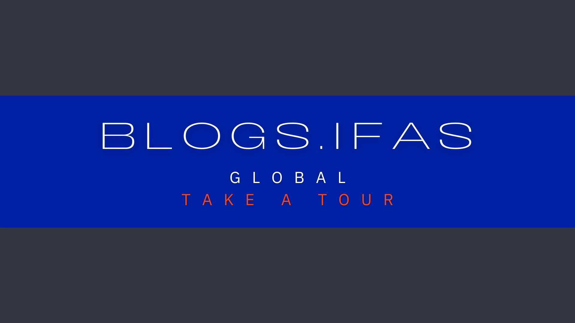 BLOGS.IFAS Global - Take a Tour