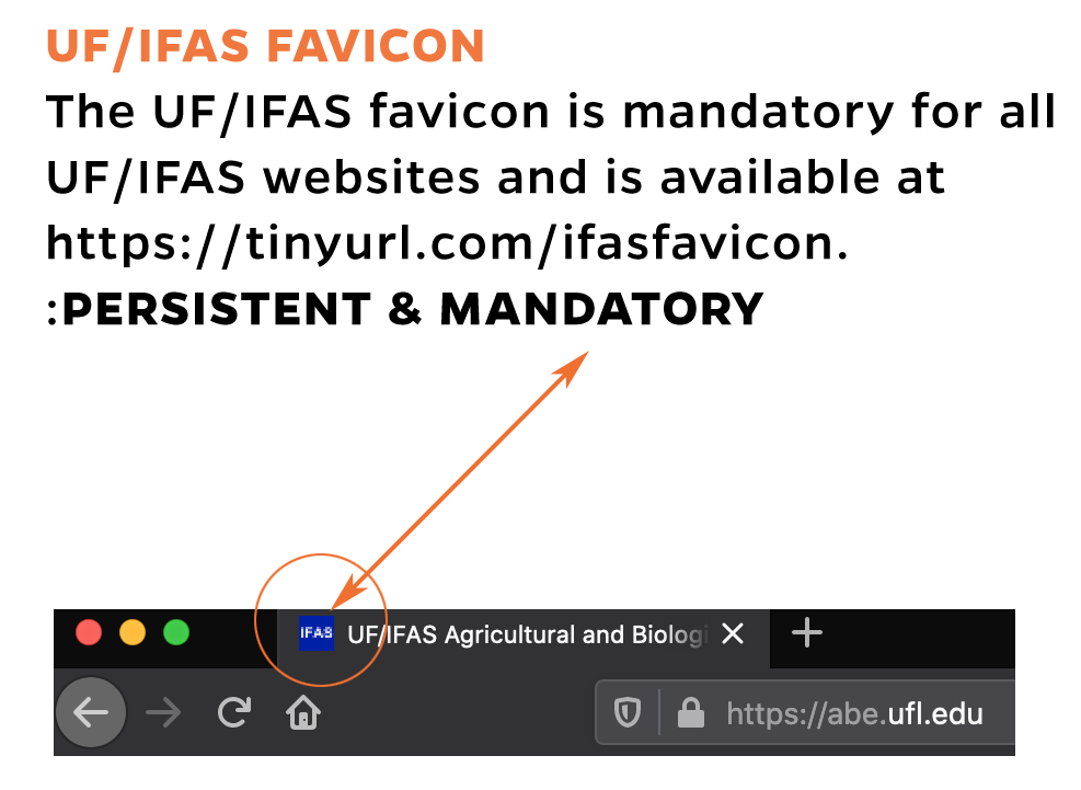 The UF/IFAS favicon is mandatory for all UF/IFAS websites and is available at https://tinyurl.com/ifasfavicon